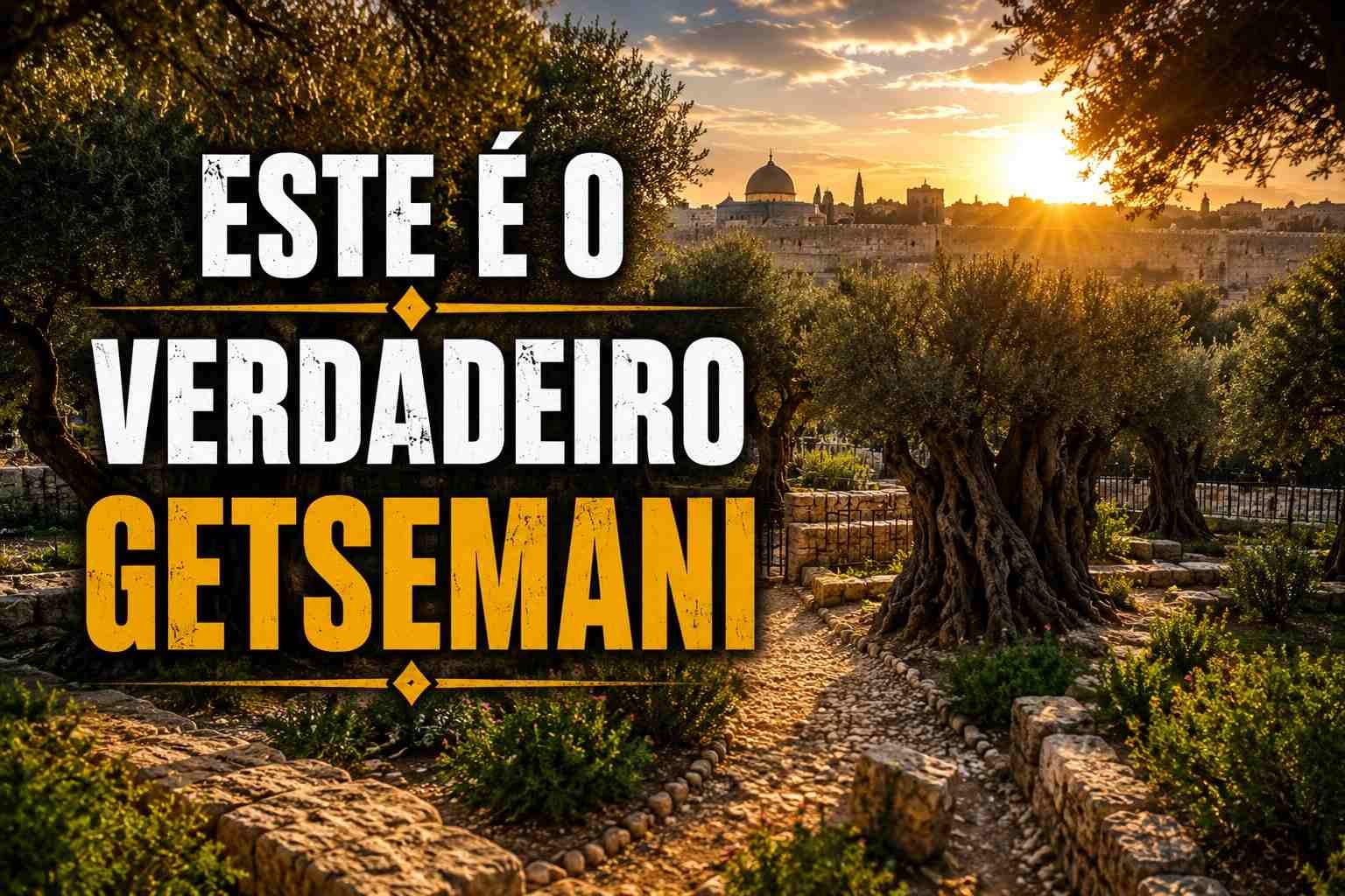 Getsêmani: O Jardim da Oração e da Entrega de Jesus. Leia o artigo
