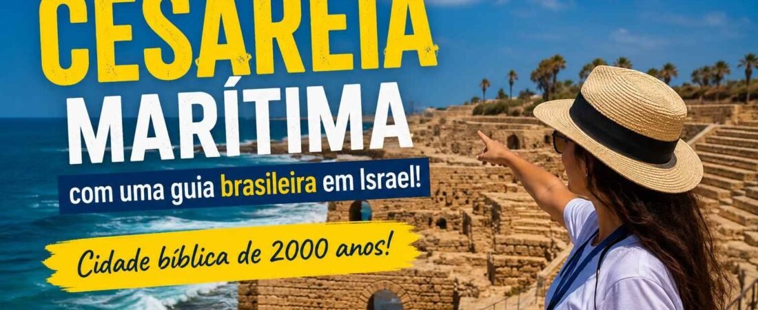 Visite CESAREIA MARÍTIMA com uma guia brasileira em Israel! Leia o artigo e veja o vídeo