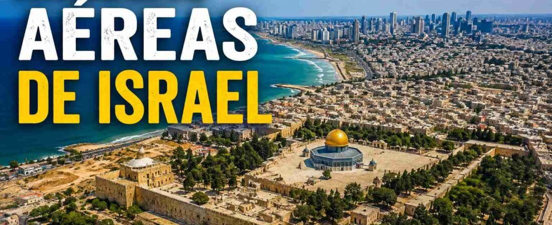 Imagens Aéreas de Israel: Uma Visão Impressionante da Terra Santa. Leia o artigo e veja o vídeo